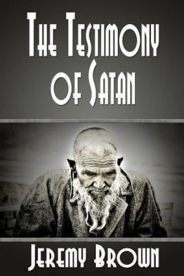 The Testimony of Satan