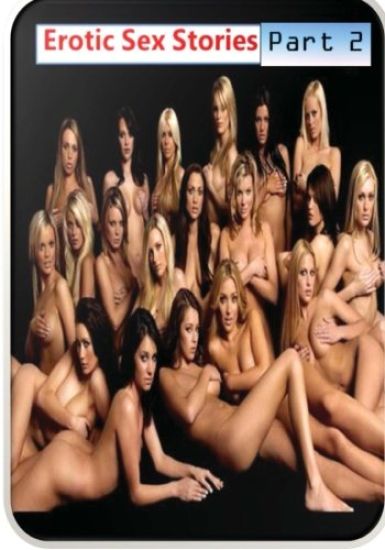 Erotic Sex Stories - Part 2