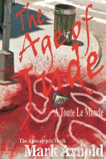 The Age of Jude - A Toute Le Monde: The Apocalyptic Truth