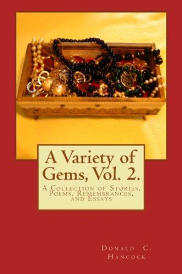 A Variety of Gems, Vol. 2.: A Collection of Stories, Poems, Remembrances, and Essays