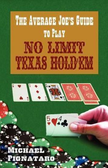 The Average Joe's Guide to Play No Limit Texas Hold 'em