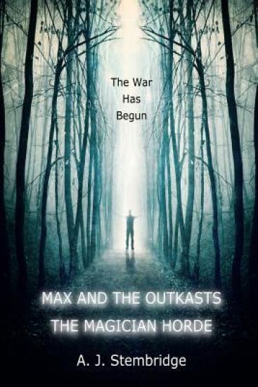 Max and the Outkasts: The Magician Horde: Max and the Outkasts: The Magician Horde