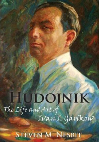 Hudojnik: The Life and Art of Ivan I. Garikow