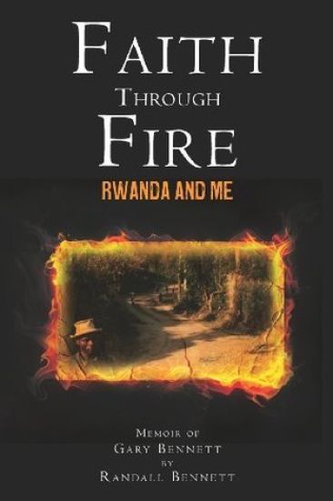 Faith Through Fire: Rwanda and Me