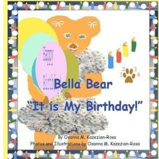 "Bella Bear It is My Birthday"