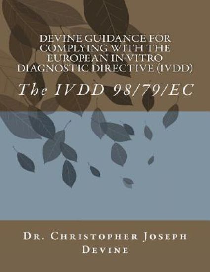 Devine Guidance for Complying with the European In-Vitro Diagnostic Directive (IVDD): The IVDD 98/79/EC