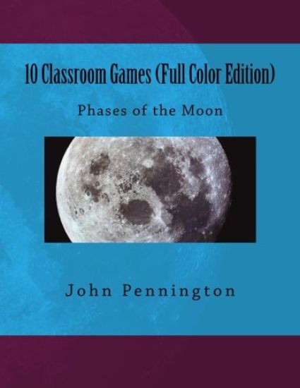 10 Classroom Games (Full Color Edition): Phases of the Moon