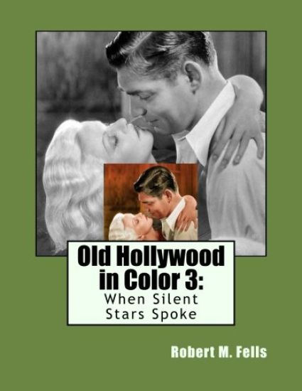 Old Hollywood in Color 3: When Silent Stars Spoke