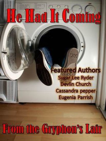 He Had It Coming: Eight stories of women who got rid of the biggest problem in their lives?