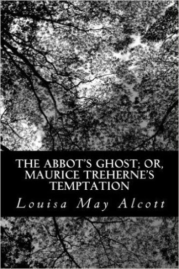The Abbot's Ghost; Or, Maurice Treherne's Temptation