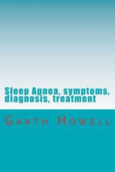 Sleep Apnea, symptoms, diagnosis, treatment