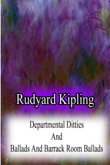 Departmental Ditties And Ballads And Barrack Room Ballads