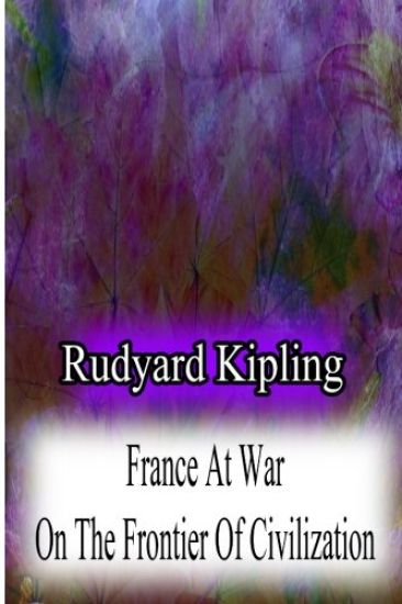 France At War On The Frontier Of Civilization