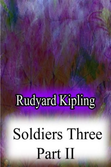 Soldiers Three Part II