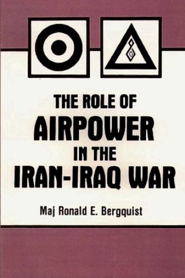 The Role of Air Power in the Iran-Iraq War