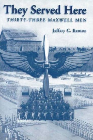 They Served Here: Thirty-Three Maxwell Men