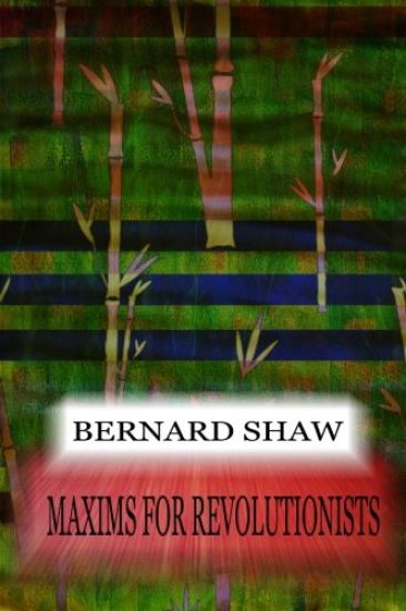 Maxims For Revolutionists