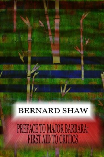 Preface To Major Barbara: First Aid To Critics