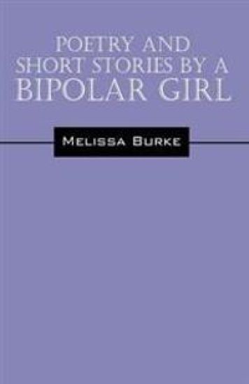 Poetry and Short Stories by a Bipolar Girl