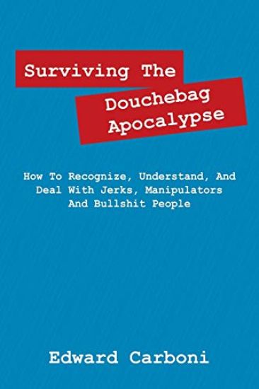 Surviving the Douchebag Apocalypse