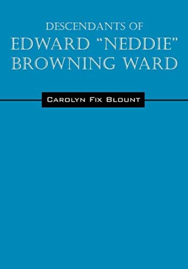 Descendants of Edward "Neddie" Browning Ward