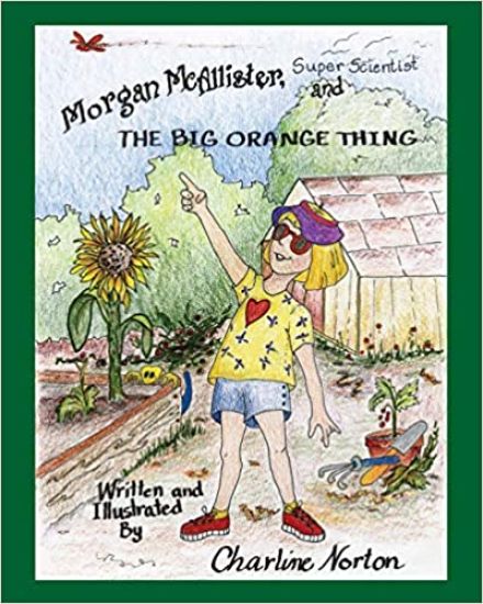 Morgan McAllister, Super Scientist and THE BIG ORANGE THING