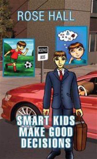 Smart Kids Make Good Decisions