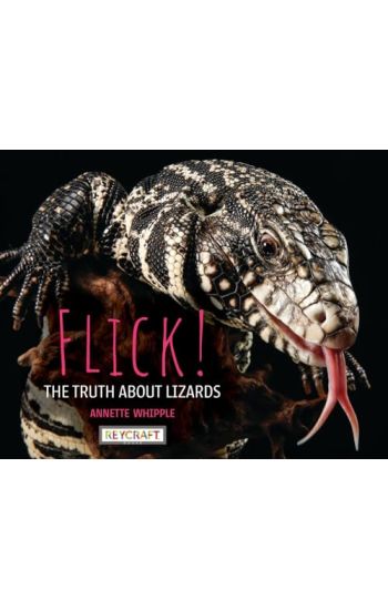 Flick! the Truth about Lizards