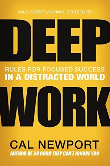 Deep Work Lib/E: Rules for Focused Success in a Distracted World