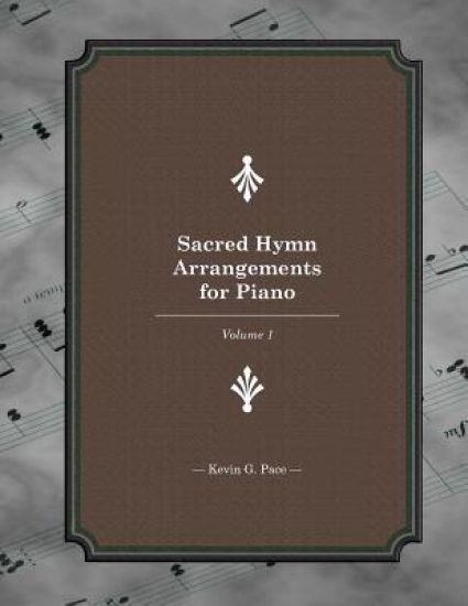 Sacred Hymn Arrangements for piano: Book 1