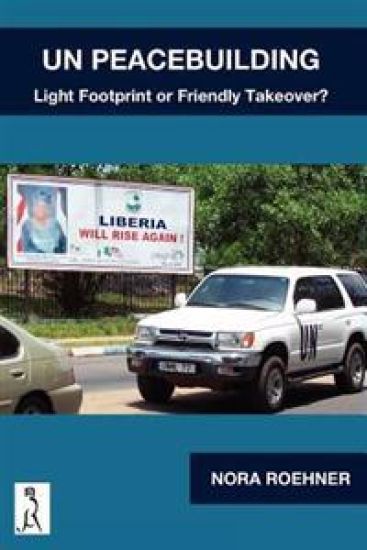 UN Peacebuilding - Light Footprint or Friendly Takeover?