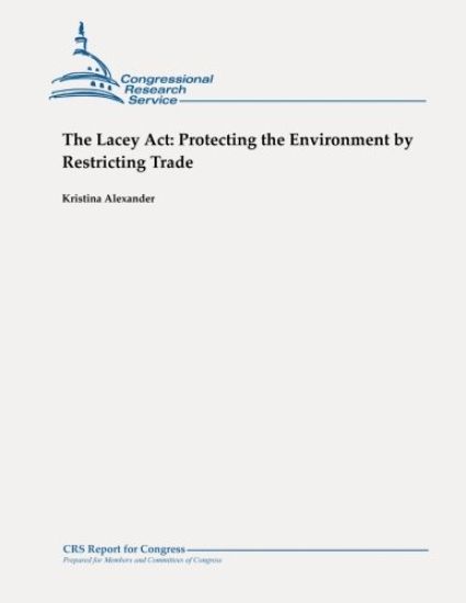 The Lacey Act: Protecting the Environment by Restricting Trade