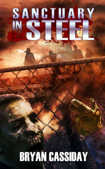 Sanctuary in Steel: A Zombie Thriller