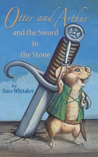 Otter and Arthur and the Sword in the Stone