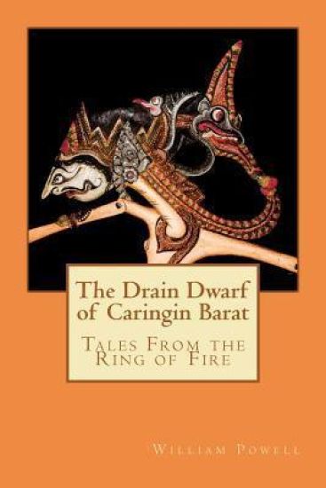 The Drain Dwarf of Caringin Barat: Tales From the Ring of Fire