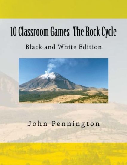 10 Classroom Games The Rock Cycle: Black and White edition