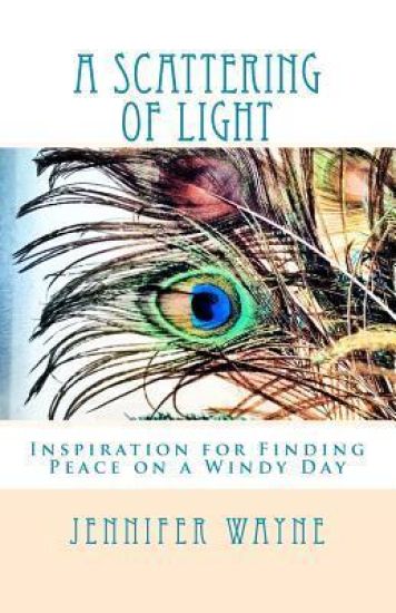 A Scattering of Light: Inspiration for Finding Peace on a Windy Day