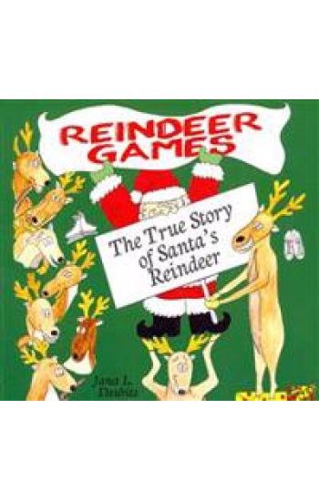 Reindeer Games: The True Story of Santa's Reindeer