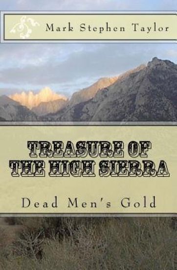 Treasure of the High Sierra: Dead Men's Gold