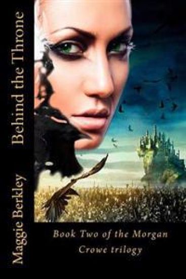 Behind the Throne: Book Two of the Morgan Crowe trilogy