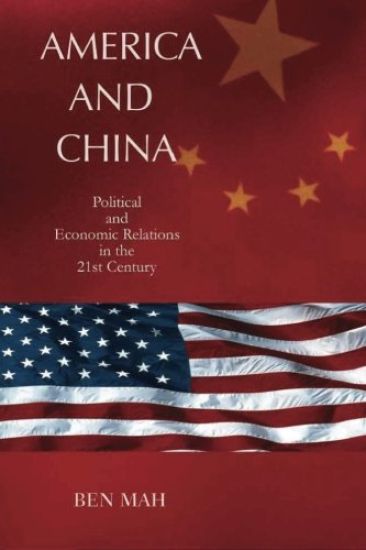 America and China: Political and Economic Relations in the 21st Century