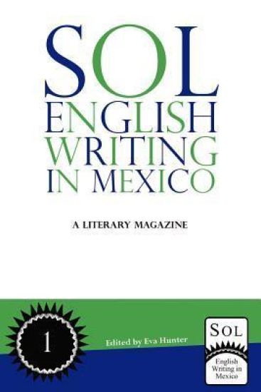 Sol English Writing in Mexico: A Literary Magazine