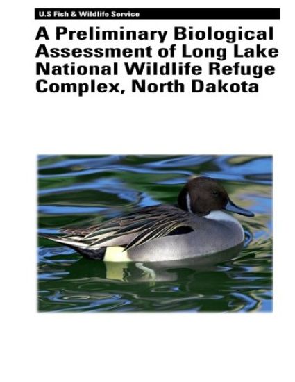 A Preliminary Biological Assessment of Long Lake National Wildlife Refuge Complex, North Dakota