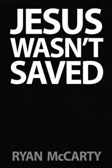 Jesus Wasn't Saved