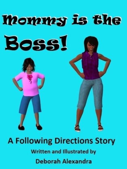Mommy is the Boss! A Following Directions Story