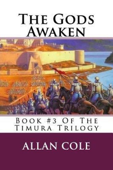 The Gods Awaken: Book #3 Of The Timura Trilogy