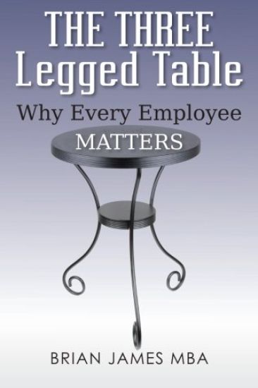 The Three Legged Table: Why Every Employee Matters