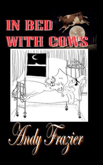 In Bed With Cows: Hilarious tales from a travelling stockman