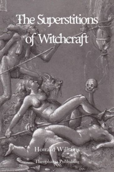 The Superstitions of Witchcraft