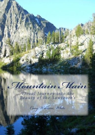 Mountain Main: Visual Journey into the Beauty of the Sawtooth's